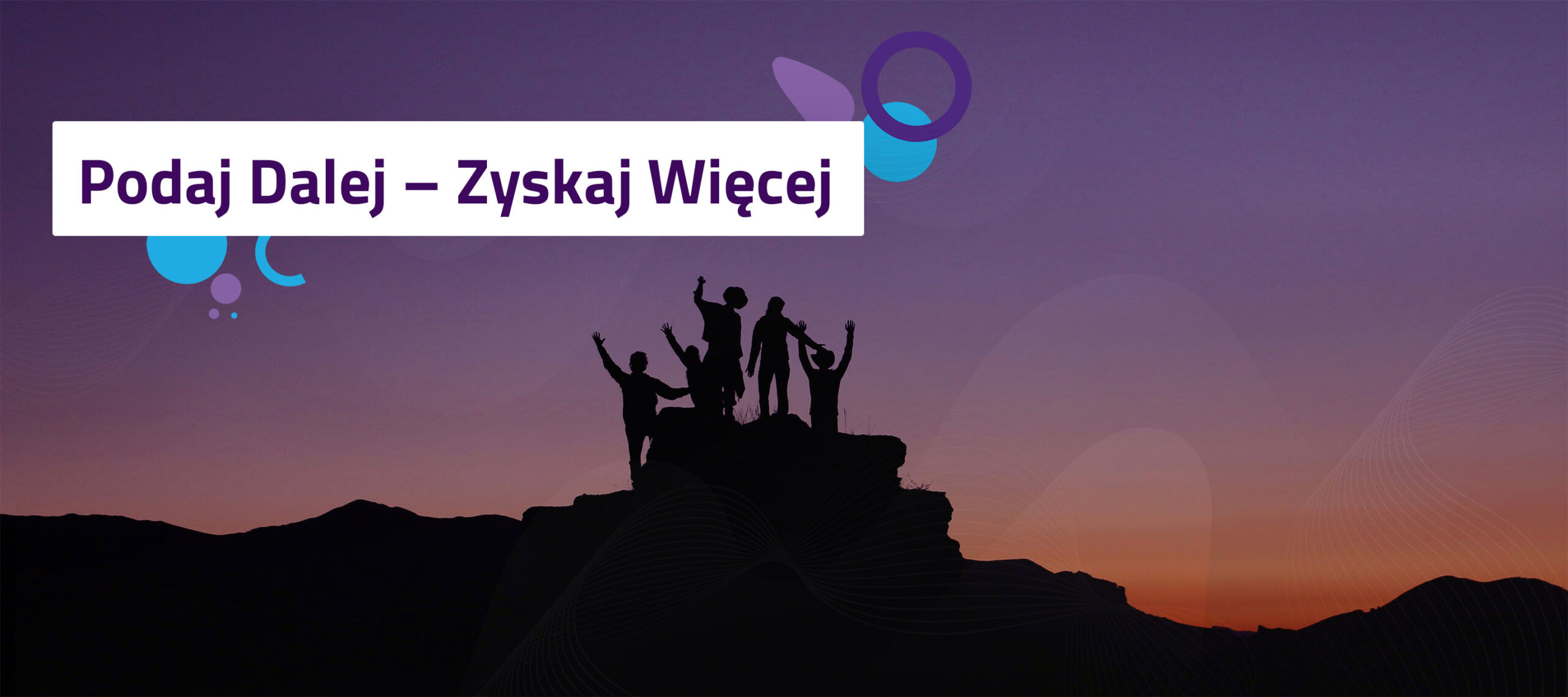 Podaj Dalej - Zyskaj Więcej